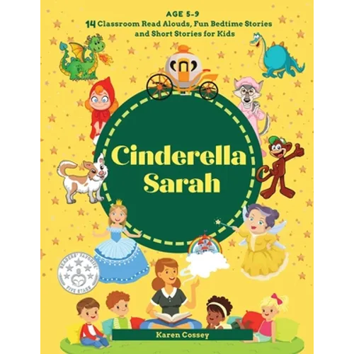 Cinderella Sarah: 14 Classroom Read Alouds, Fun Bedtime Stories and Short Stories for Kids