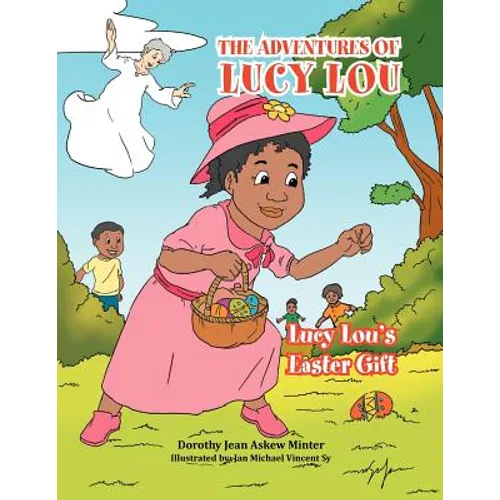 The Adventures of Lucy Lou: Lucy Lou's Easter Gift: Lucy Lou's Easter Gift