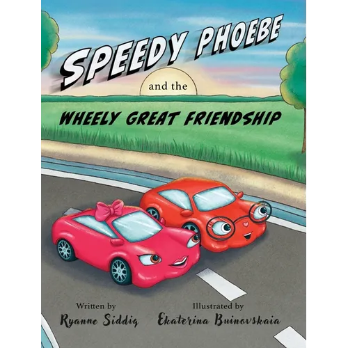 Speedy Phoebe and the Wheely Great Friendship: A Carson Elementary Story