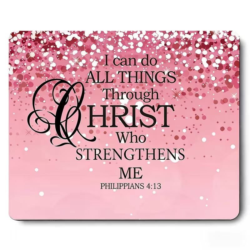 I Can Do All Things Through Christ Who Strengthens Me Mouse Pad