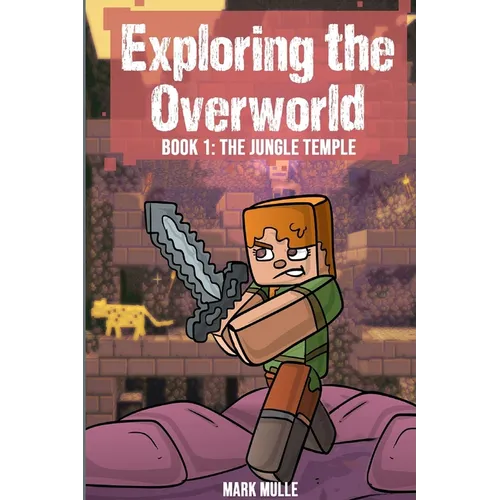 Exploring the Overworld Book 1: The Jungle Temple