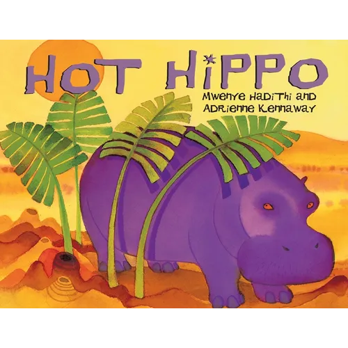 Hot Hippo: An African Animal Tale