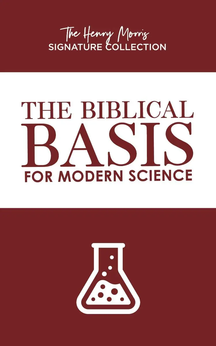 The Biblical Basis for Modern Science (The Henry Morris Signature Collection)