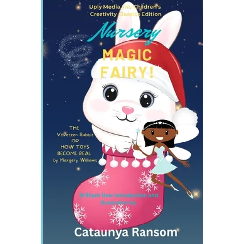 THE Velveteen Rabbit OR HOW TOYS BECOME REAL Annotated and Illustrated: Nursery Magic Fairy
