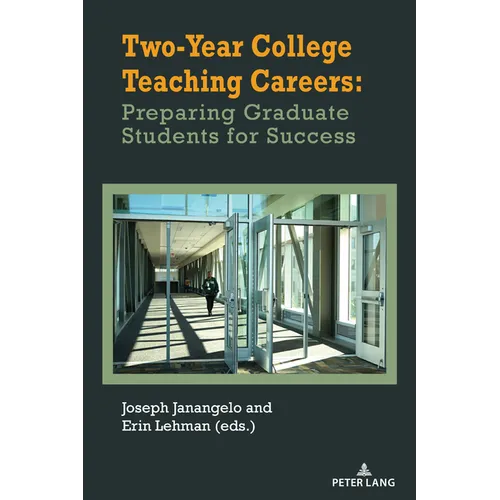 Two-Year College Teaching Careers: Preparing Graduate Students for Success