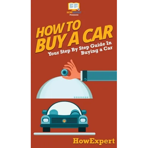 How To Buy a Car: Your Step By Step Guide In Buying a Car