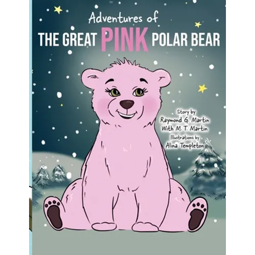 Adventures of the Great Pink Polar Bear: pink polar bear