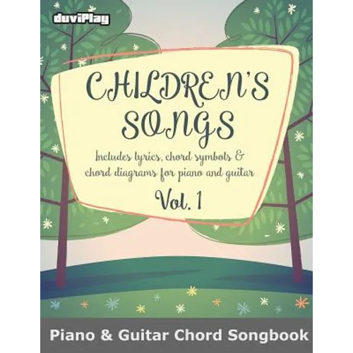 Children's Songs (Piano & Guitar Chord Songbook). Vol 1.