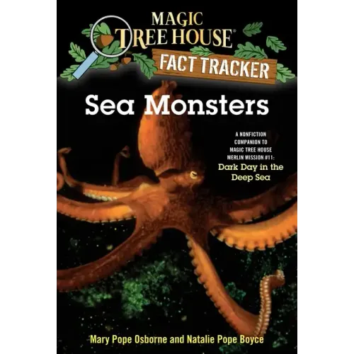Sea Monsters: A Nonfiction Companion to Magic Tree House Merlin Mission #11: Dark Day in the Deep Sea
