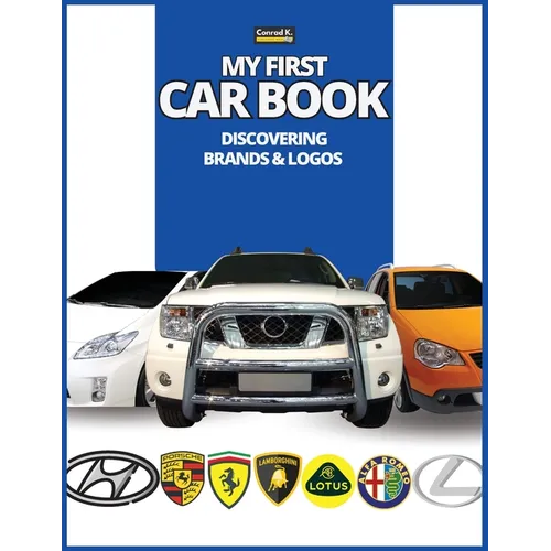 My First Car Book: Discovering Brands and Logos, colorful book for kids, car brands logos with nice pictures of cars from around the world, learning c