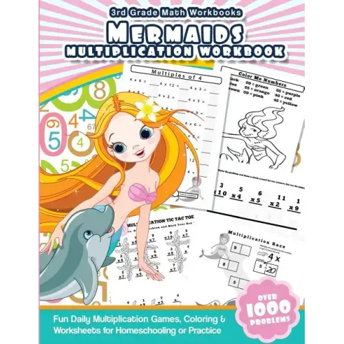3rd Grade Math Workbooks Mermaids Multiplication Workbook: Fun Daily Multiplication Games, Coloring & Worksheets for Homeschooling or Practice