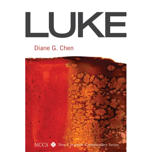 Luke: A New Covenant Commentary