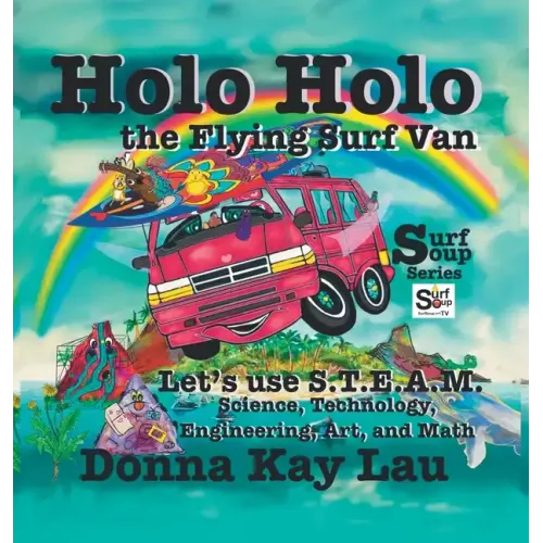 Holo Holo the Flying Surf Van: Let's Use S.T.E.A.M. Science, Technology, Engineering, and Math