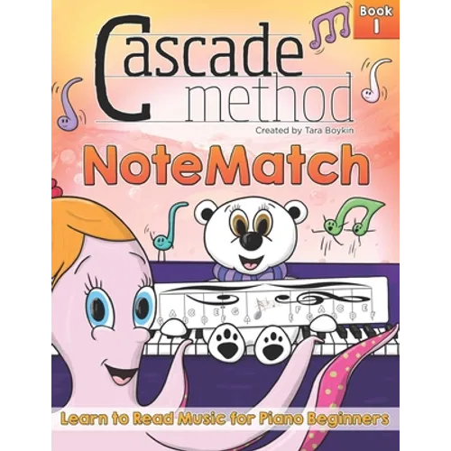 Cascade Method NoteMatch Book 1 Learn to Read Music for Piano Beginners: The Best Method Book to Teaching Piano Beginners How to Read Music From the S