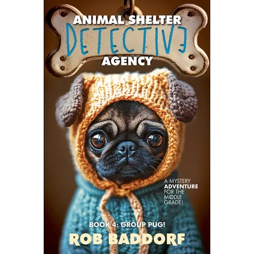 Animal Shelter Detective Agency, Book 4: Group Pug