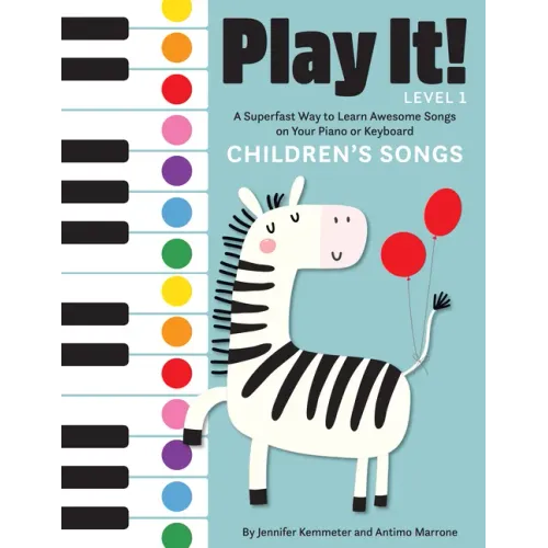 Play It! Children's Songs: A Superfast Way to Learn Awesome Songs on Your Piano or Keyboard