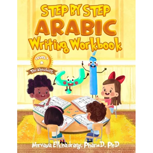 Step by Step: Arabic Writing Workbooks: Level 1 - The Alphabets