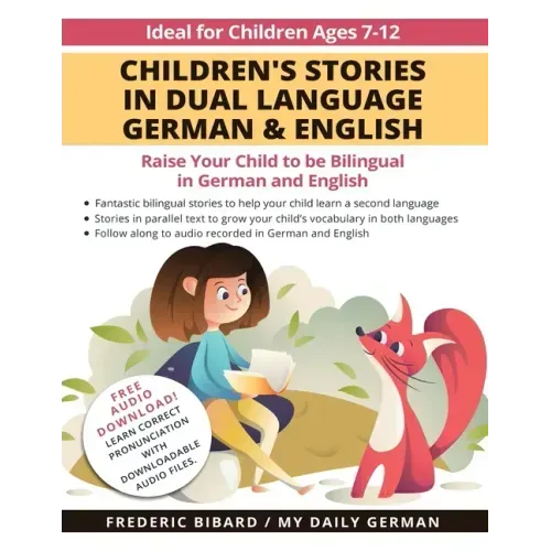 Children's Stories in Dual Language German & English: Raise your child to be bilingual in German and English + Audio Download. Ideal for kids ages 7-1