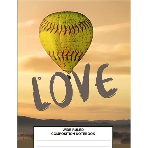 Wide Ruled Composition Notebook: Class Subject Back to School Supplies Softball Hot Air Balloon