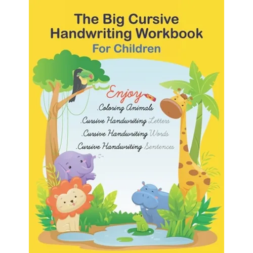 The Big Cursive Handwriting Workbook For Children: Alphabet Uppercase & Lowercase Activity Workbook For Kids Beginning, A Fun Workbook to Learn The Al