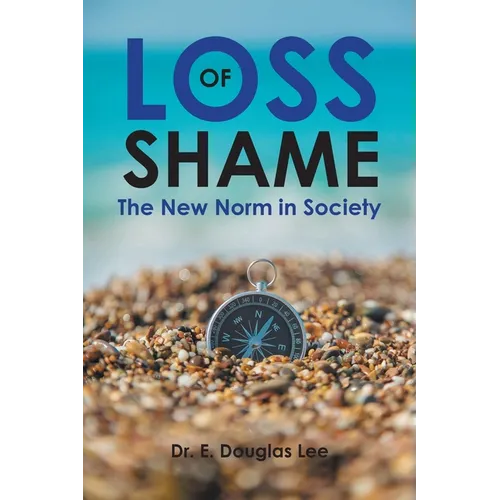 Loss of Shame: The New Norm in Society