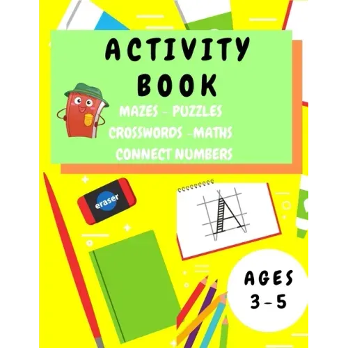 Activity Book Kids 3-5: Fun Activity Workbook for Children 3-5 Years Old - Mazes, Alphabet Tracing, Math Puzzles, Math Exercise, Picture Puzzl