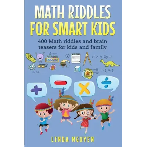 Math Riddles for Smart Kids: 400 Math Riddles and Brain Teasers for Kids and Family