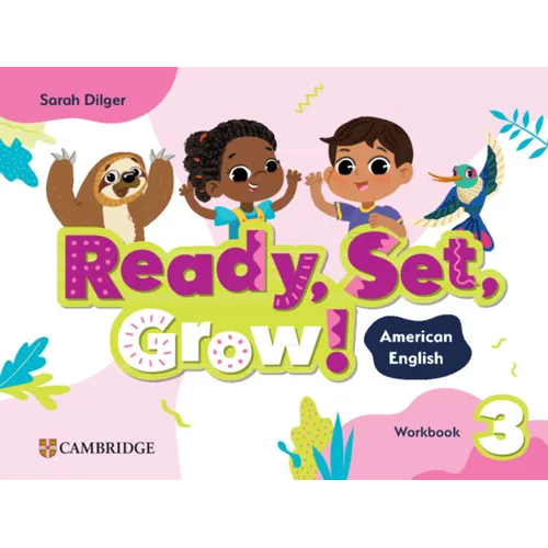 Ready, Set, Grow! Level 3 Workbook American English