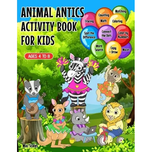 Animal Antics Activity Book For Kids: Jumbo Size Over 300 Pages of Fun & Educational Animal Themed Activities, Coloring, Connect Dots, Word Search, Ma