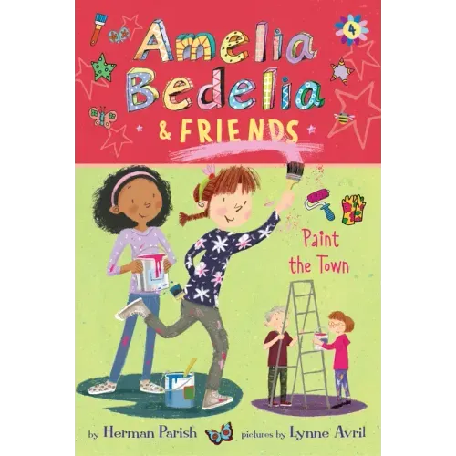 Amelia Bedelia & Friends #4: Amelia Bedelia & Friends Paint the Town