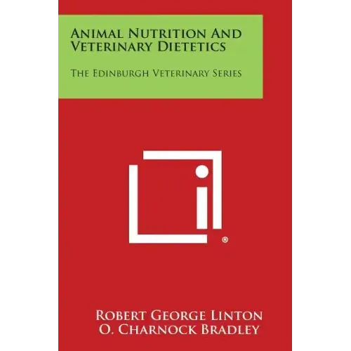 Animal Nutrition and Veterinary Dietetics: The Edinburgh Veterinary Series