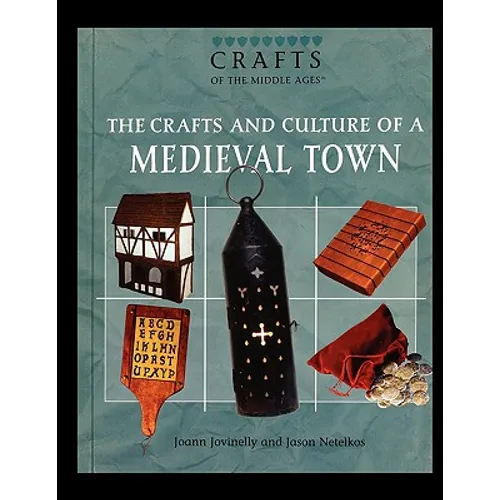 The Crafts and Culture of a Medieval Town