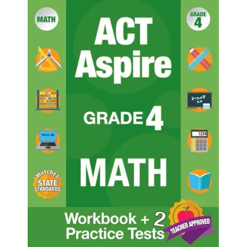 ACT Aspire Grade 4 Math: Workbook and 2 ACT Aspire Practice Tests, ACT Aspire Review, Math Practice 4th Grade, Grade 4 Math Workbook