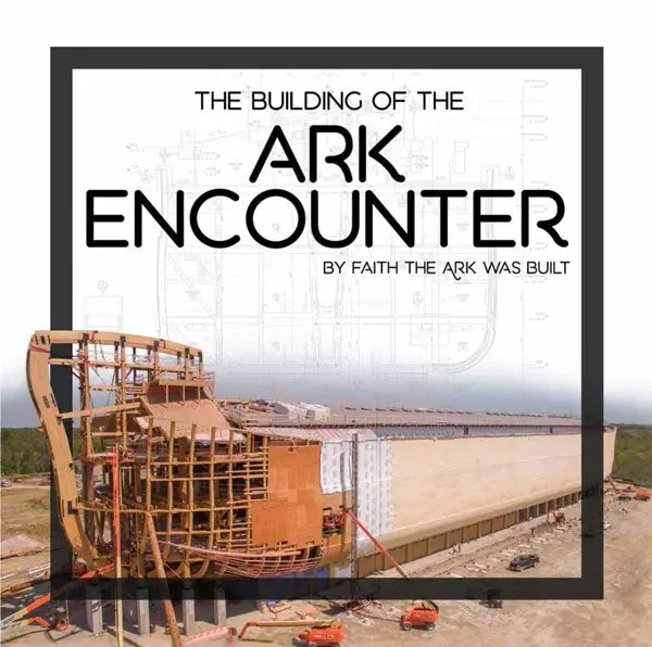 The Building of the Ark Encounter