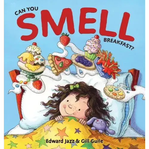 Can You Smell Breakfast?: A Five Senses Book For Kids Series (Kids Food Book, Smell Kids Book)
