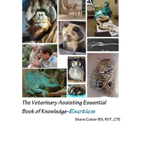 The Veterinary Assisting Essential Book of Knowledge-Exotics