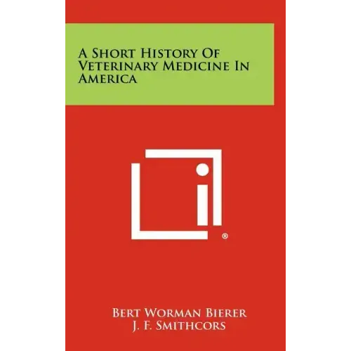 A Short History of Veterinary Medicine in America