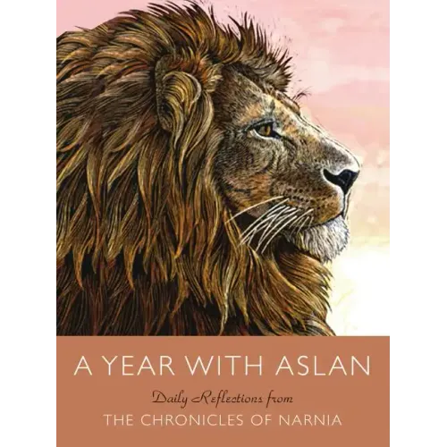A Year with Aslan: Daily Reflections from the Chronicles of Narnia
