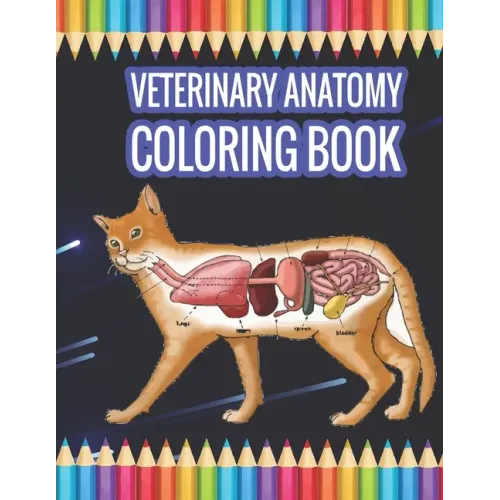 Veterinary Anatomy Coloring book: Animal Anatomy Coloring Book