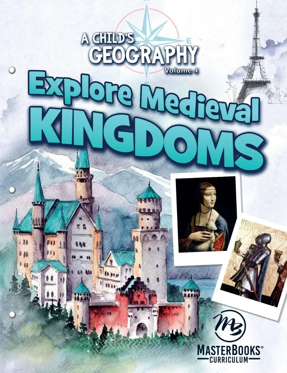 A Child's Geography Vol. 4: Explore Medieval Kingdoms Grades 6-8