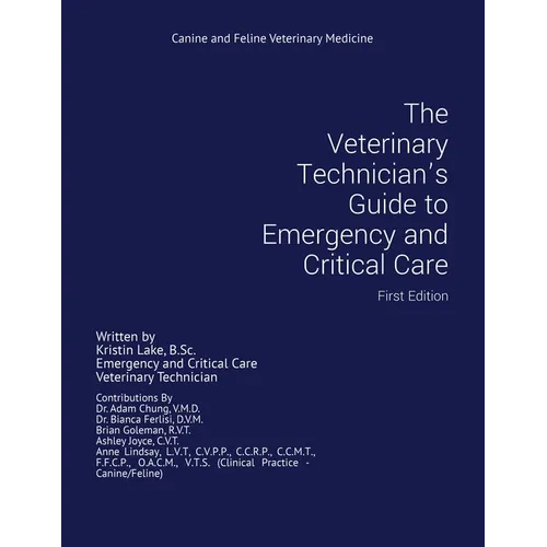 The Veterinary Technician's Guide to Emergency and Critical Care: First Edition