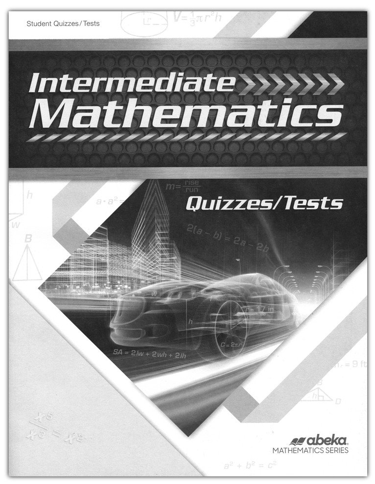 Abeka Intermediate Mathematics Quizzes/Test Grade ( Out of Wrap/Not Used)