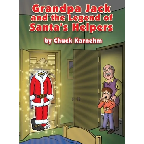 Grandpa Jack and the Legend of Santa's Helpers