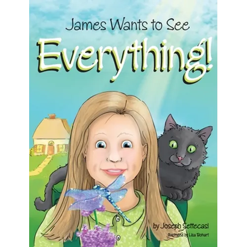 James Wants to See Everything