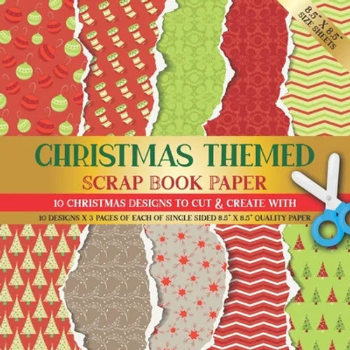 Christmas Themed Scrapbook Paper: 10 Christmas Designs for Scrapbooking, Origami, Collage Art, Card Making, Gift Tags or Invitations