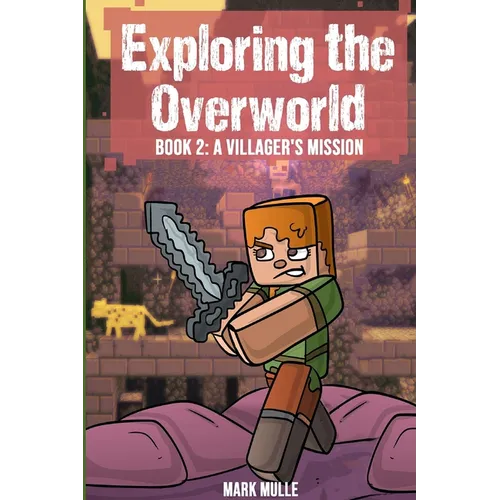 Exploring the Overworld Book 2: A Villager's Mission