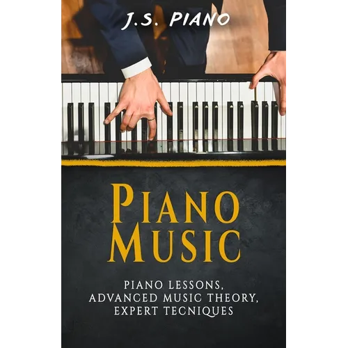 Piano Music: Piano Lessons, Advance Music Theory, Expert Tecniques