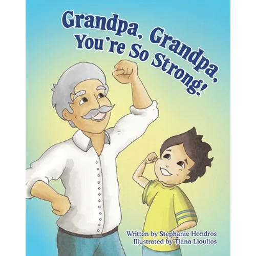 Grandpa, Grandpa, You're So Strong!