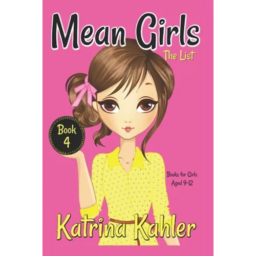 MEAN GIRLS - Book 4: The List: Books for Girls aged 9-12