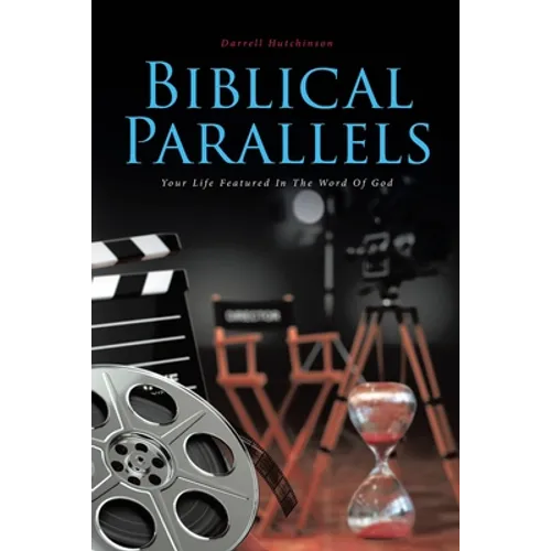 Biblical Parallels: Your Life Featured In The Word Of God